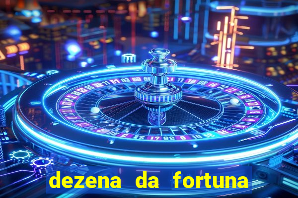 dezena da fortuna como funciona